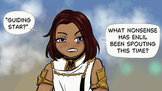 Ishtar grimaces. "'Guiding star?' What nonsense has Enlil been spouting this time?" she thinks.